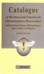 Catalogue of the Braconid Parasitoids (Hemenoptera: Braconidae) isolated from various Phytophagous Insect Hosts in Bulgaria - Pensoft