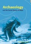 Archaeology and the Social History of Ships